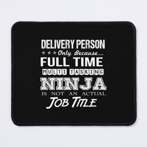 Item preview, Delivery Person - Multitasking Ninja designed and sold by analisanta.
