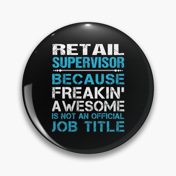 Item preview, Retail Supervisor - Freaking Awesome designed and sold by analisanta.
