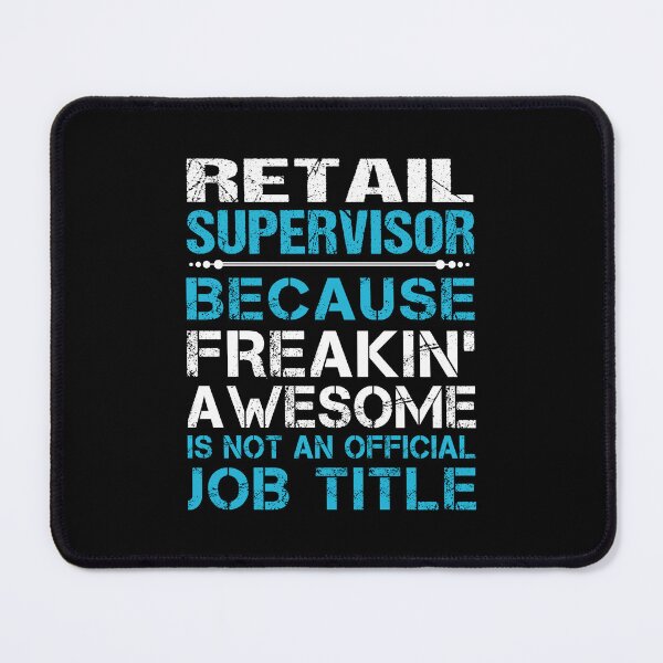 Item preview, Retail Supervisor - Freaking Awesome designed and sold by analisanta.
