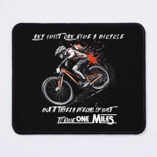 Item preview, Bicyclist Life: Any Idiot Can Ride A Bicycle But It Takes A Special Kind Of Idiot To Ride 1 Miles designed and sold by EmiAndMike.