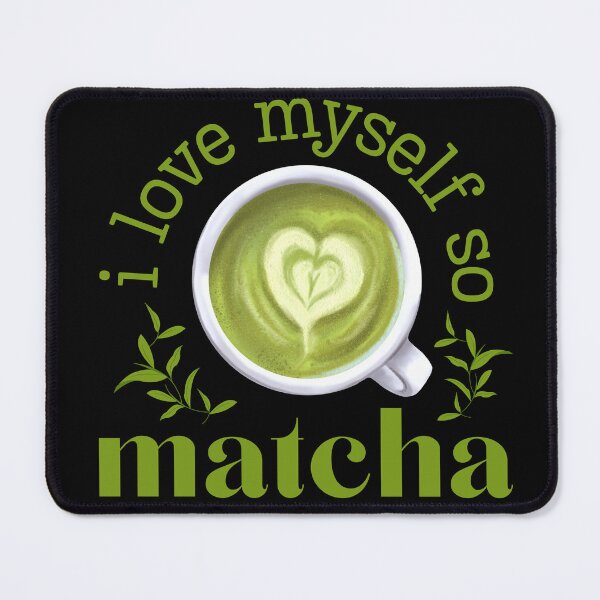 Item preview, I Love Myself So Matcha designed and sold by emilzalero.