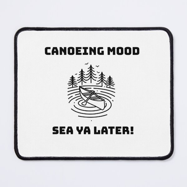 Item preview, Canoeing Mood Sea Ya Later! - Black designed and sold by CanvasHarbor.