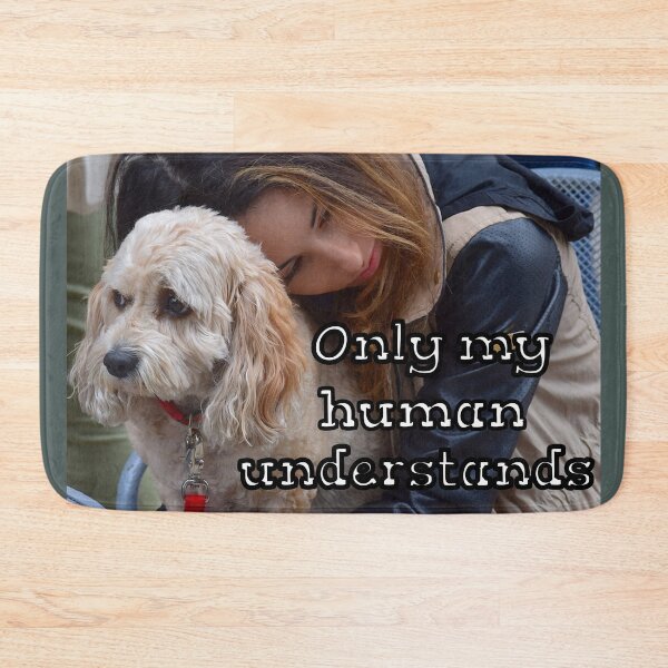 Item preview, My Human Understands designed and sold by Surreallytee.