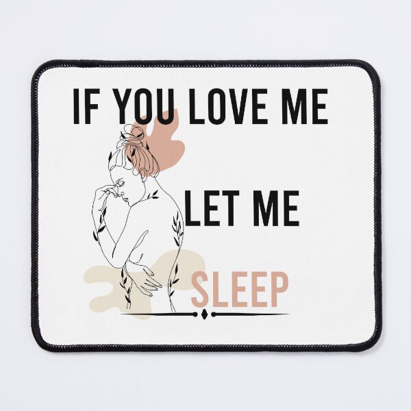 Item preview, if you love me let me sleep designed and sold by TshirtTalkYou.