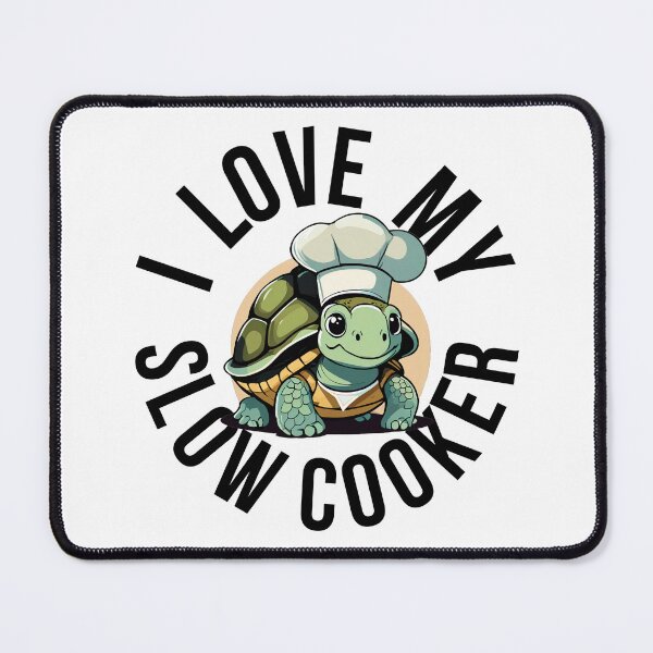 Item preview, I Love My Slow Cooker Tortoise designed and sold by bunchofroses.