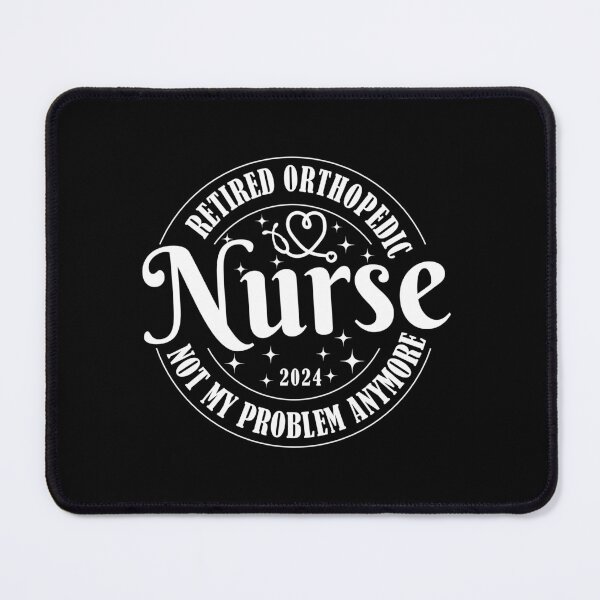 Item preview, Orthopedic Retired Nurse 2024 - Discharged Nurse 2024- Not My Problem anymore designed and sold by Lam Assia.