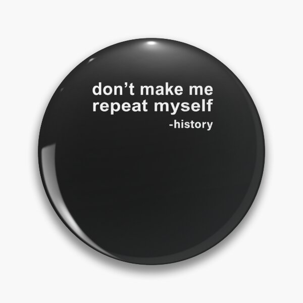 Item preview,  Don't Make Me Repeat Myself History Funny  designed and sold by Designe4You.