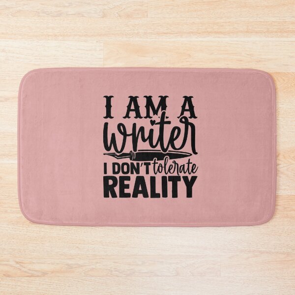 Item preview, I Am A Writer I Don't Tolerate Reality designed and sold by Susan-Marie220.