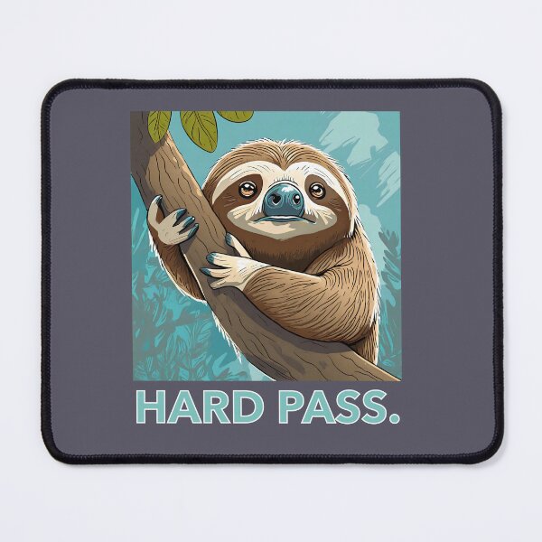 Item preview, "Hard Pass" Sloth designed and sold by JerseyVibe.