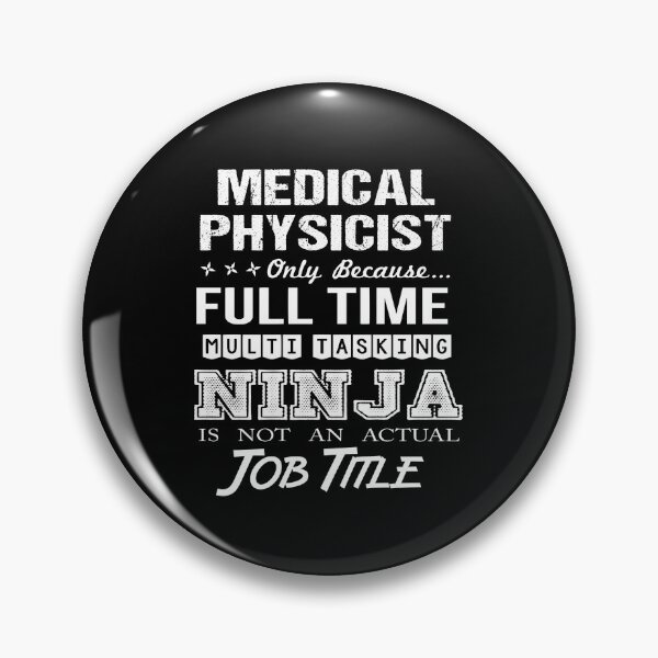 Item preview, Medical Physicist - Multitasking Ninja designed and sold by alphatinost.