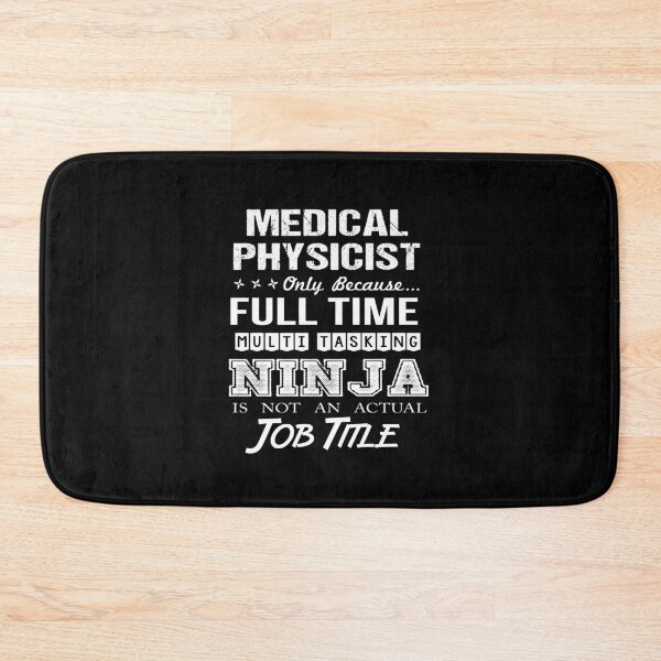 Item preview, Medical Physicist - Multitasking Ninja designed and sold by alphatinost.