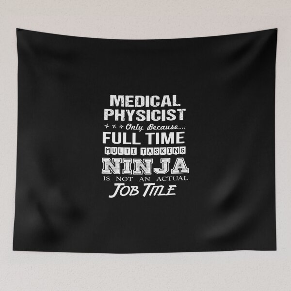 Item preview, Medical Physicist - Multitasking Ninja designed and sold by alphatinost.