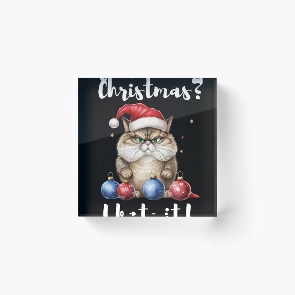Item preview, Grumpy Christmas cat I hate it! 2023 gift designed and sold by stixgalore.