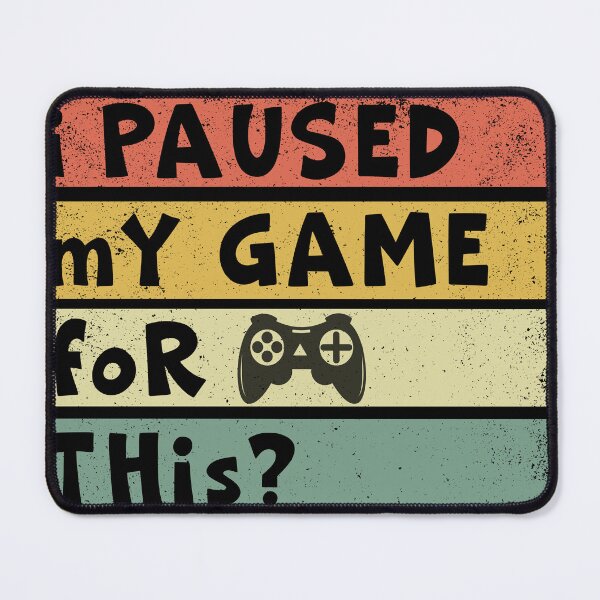 Item preview, I Paused My Game For This? designed and sold by Zikozaki.