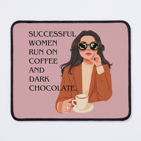 Item preview, Successful Women Run On Coffee And Dark Chocolate Quote Design designed and sold by WomenLevelUp.