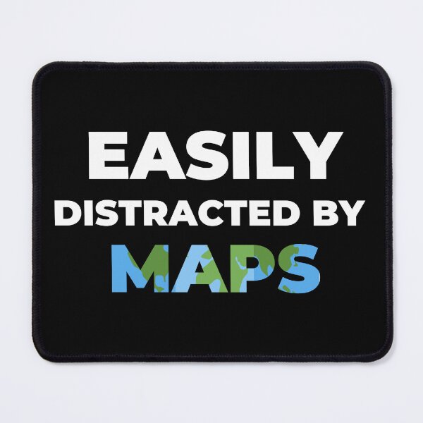 Item preview, easily distracted by maps , funny geography teacher quote designed and sold by Micro-dose.
