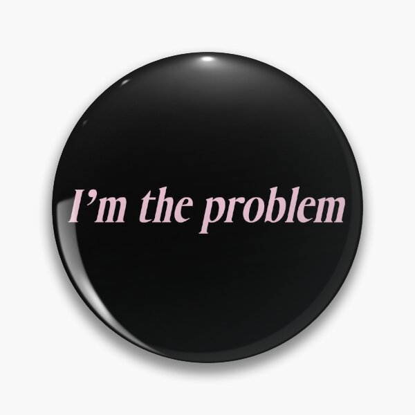 Item preview, I'm the Problem designed and sold by johannapoldemaa.