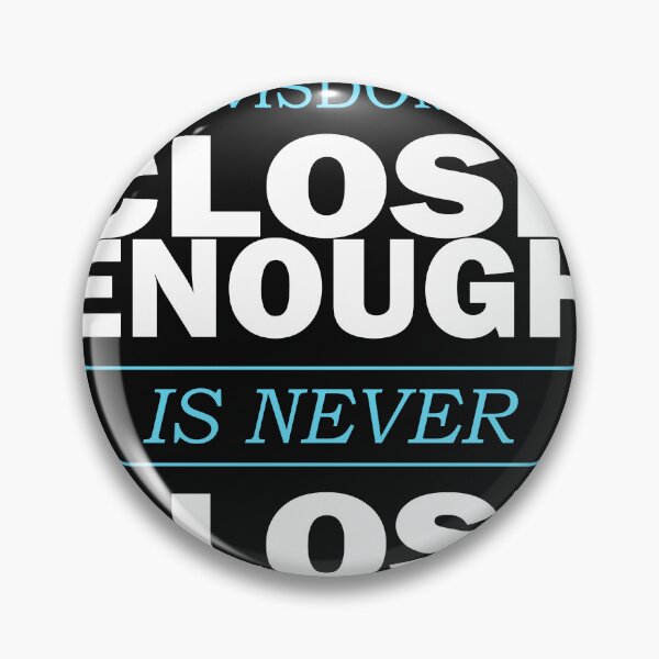 Item preview, Surveyor wisdom close enough is never close enough designed and sold by Marc Molenaar.