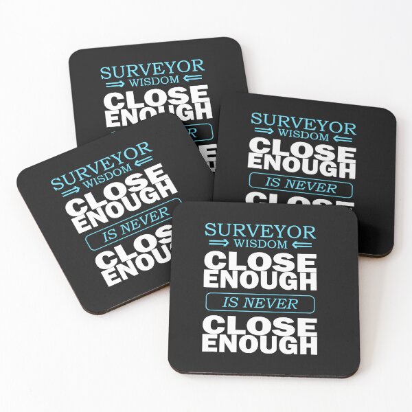 Item preview, Surveyor wisdom close enough is never close enough designed and sold by Marc Molenaar.