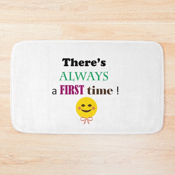 Item preview, There's Always A First Time designed and sold by ninasilver.