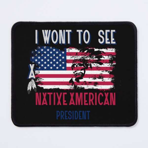 Item preview, I Want To See Native American President designed and sold by Monica-Designs.