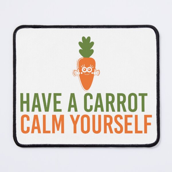 Item preview, have a carrot calm yourself designed and sold by TshirtTalkYou.