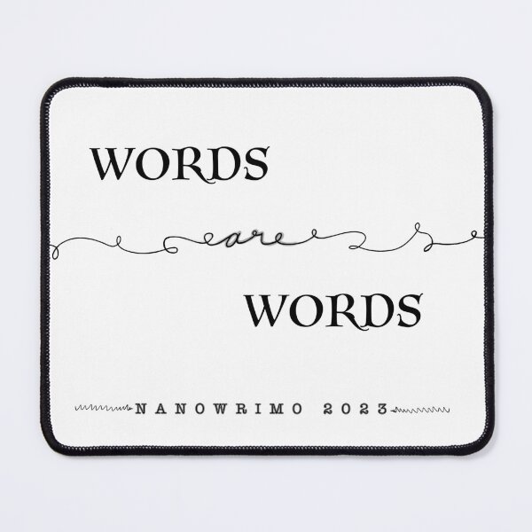 Item preview, Words Are Words - Unofficial NaNoWriMo 2023 Participant Design designed and sold by AlixxBlack.