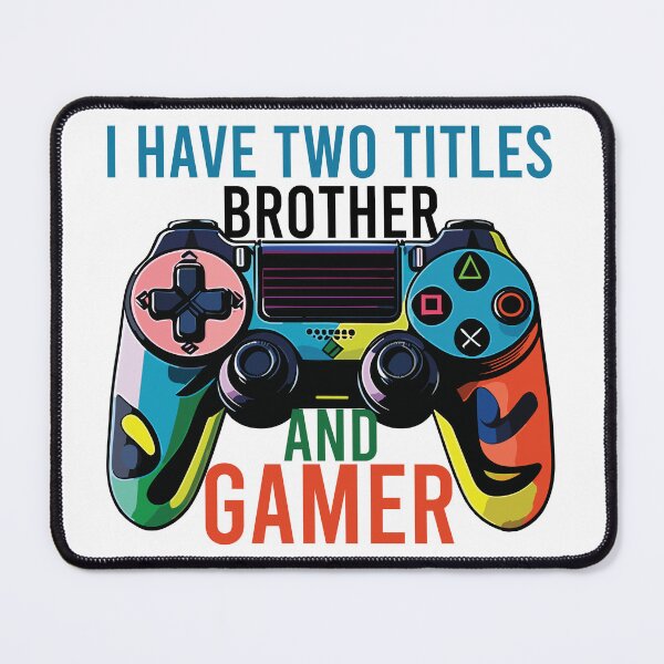 Item preview, i have two titles brother and gamer designed and sold by TshirtTalkYou.