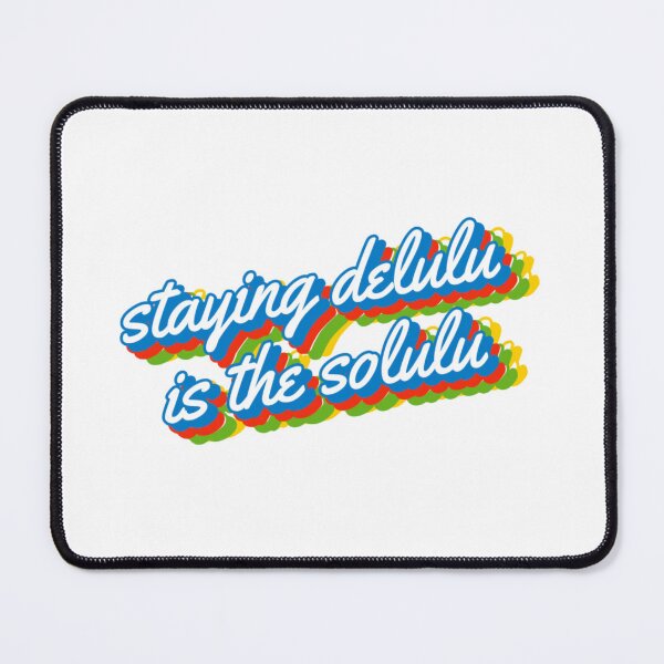 Item preview, Staying delulu is the solulu designed and sold by vyascreations.