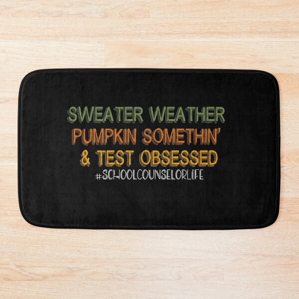 Item preview, School Counselor Gifts - Sweater Weather, Pumpkin Somethin' & Test Obsessed designed and sold by WUOdesigns.