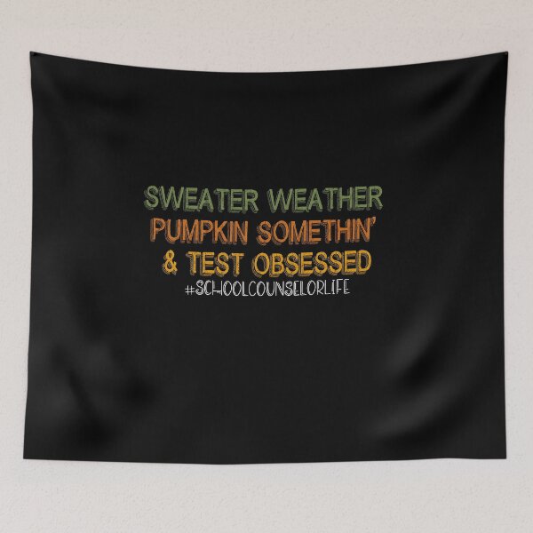 Item preview, School Counselor Gifts - Sweater Weather, Pumpkin Somethin' & Test Obsessed designed and sold by WUOdesigns.