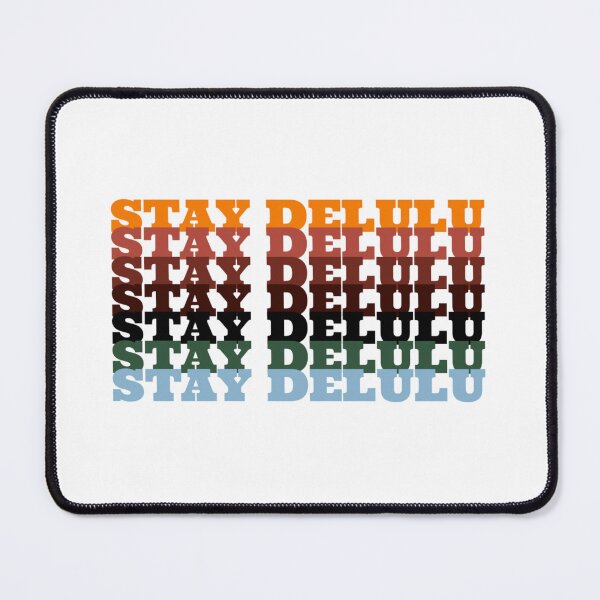 Item preview, Stay delulu,Staying delulu is the solulu designed and sold by vyascreations.