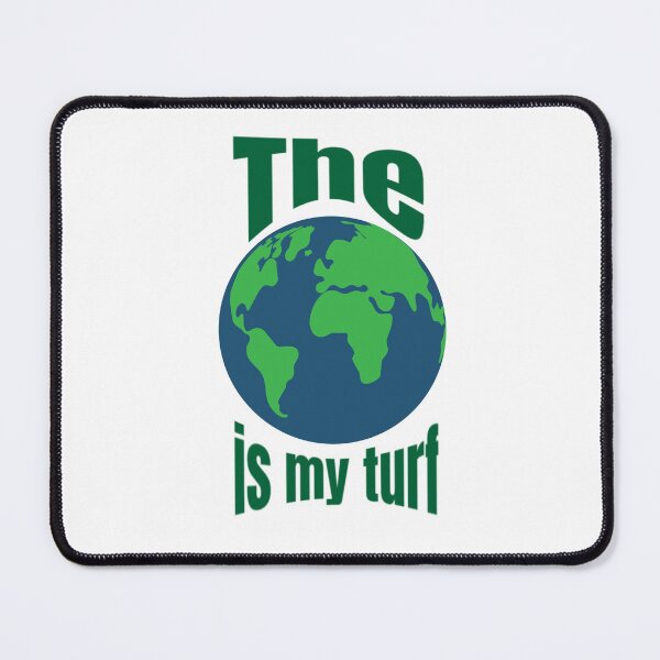 Item preview, The Earth is my Turf #1 designed and sold by MacTampa.