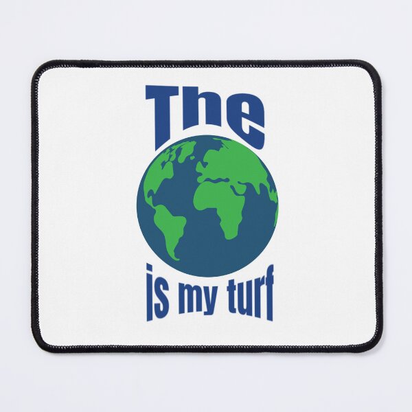 Item preview, The Earth is my Turf #2 designed and sold by MacTampa.