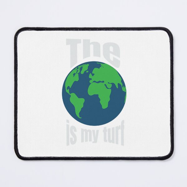 Item preview, The Earth is my Turf #3 designed and sold by MacTampa.