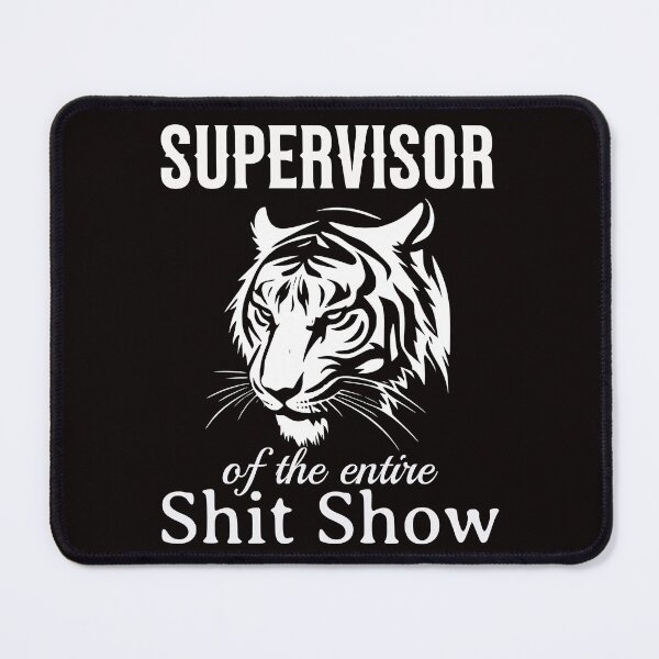 Item preview, Shit Show Supervisor designed and sold by TigerRoseStudio.