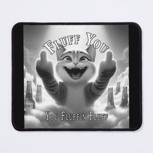 Item preview, You Fluffin Fluff designed and sold by A-T-H.