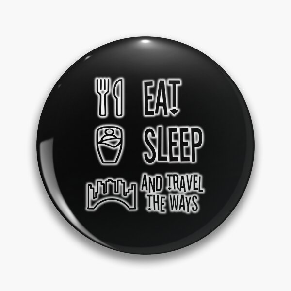 Item preview, Eat, Sleep, and Travel the Ways designed and sold by ARedRandBoy01.