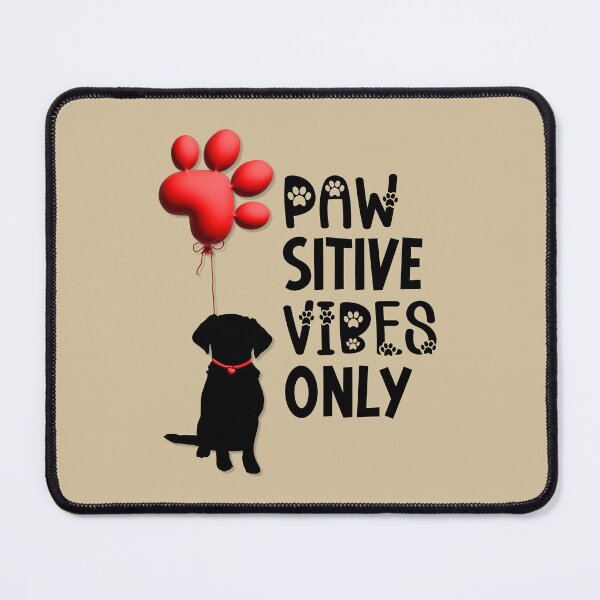Item preview, Pawsitive vibes only designed and sold by FatBirdie.