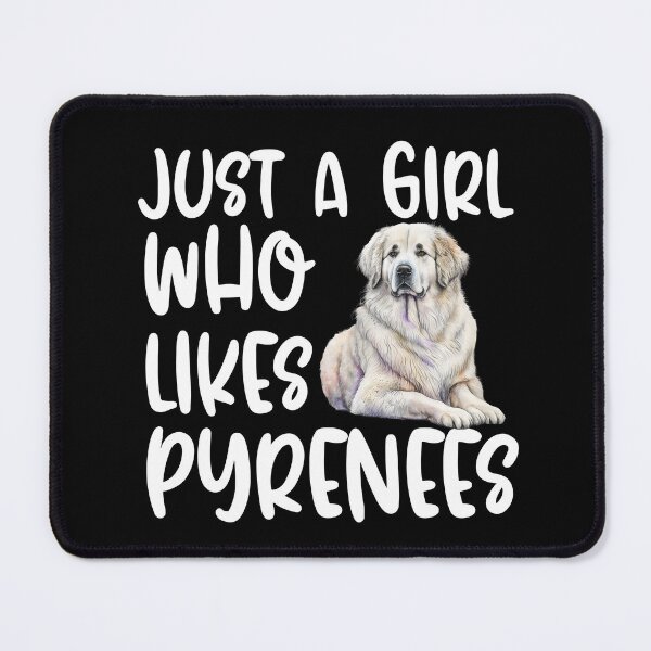 Item preview, Just A Girl Who Likes Pyrenees designed and sold by TheAnimalZ00.