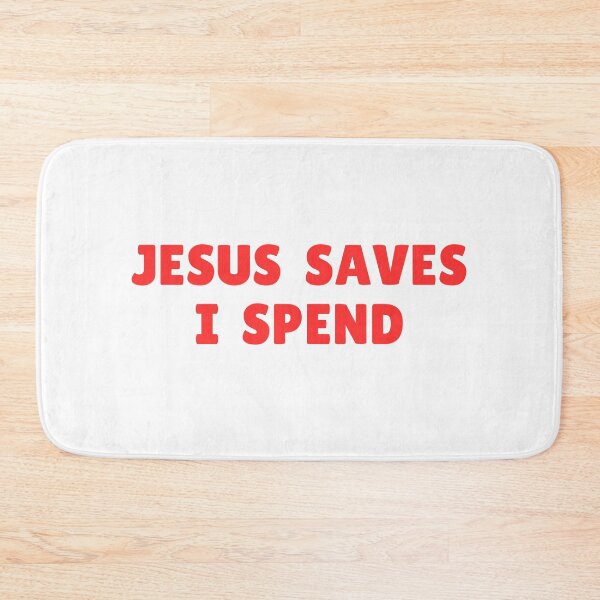 Item preview, Jesus Saves I Spend designed and sold by RedPumpFlash.