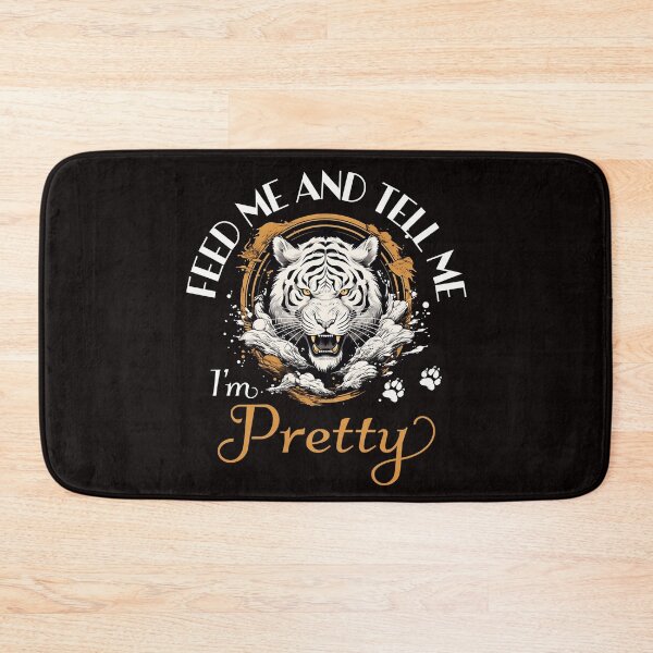 Item preview, Feed me and tell me Im pretty tiger designed and sold by TigerRoseStudio.