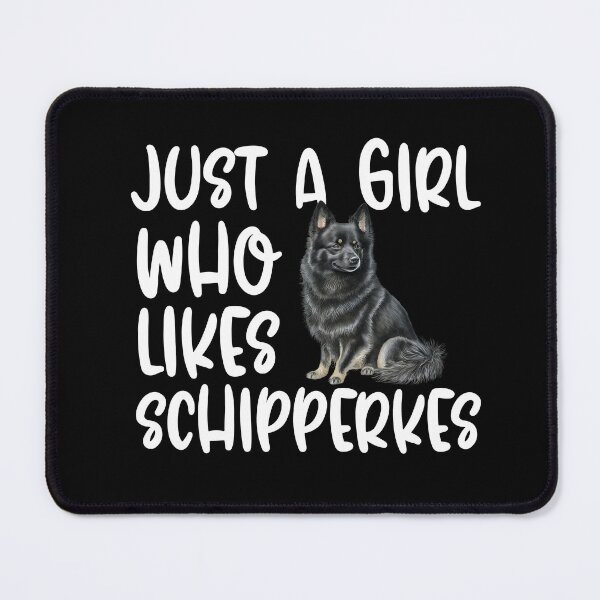 Item preview, Just A Girl Who Likes Schipperkes designed and sold by TheAnimalZ00.