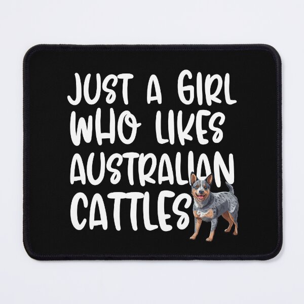 Item preview, Just A Girl Who Likes Australian Cattles designed and sold by TheAnimalZ00.