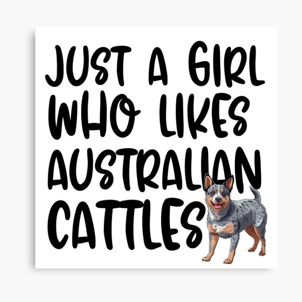 Item preview, Just A Girl Who Likes Australian Cattles designed and sold by TheAnimalZ00.