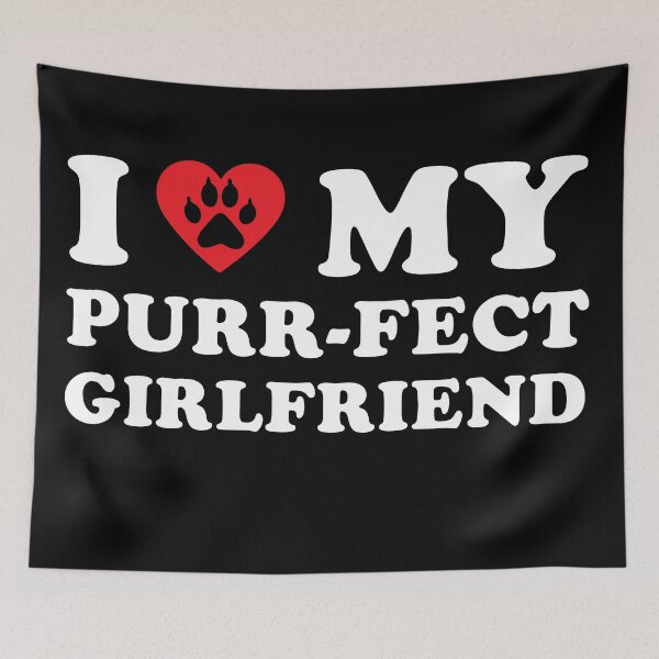 Item preview, I Love My Purr-fect Girlfriend designed and sold by shaderepublic.