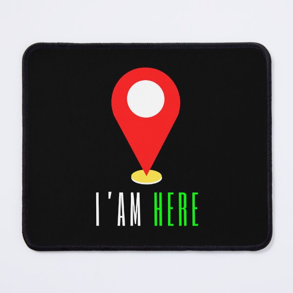 Item preview, Current Location I Am Here designed and sold by MotionWaves.