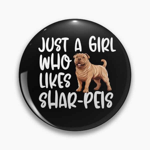 Item preview, Just A Girl Who Likes Shar Peis designed and sold by TheAnimalZ00.