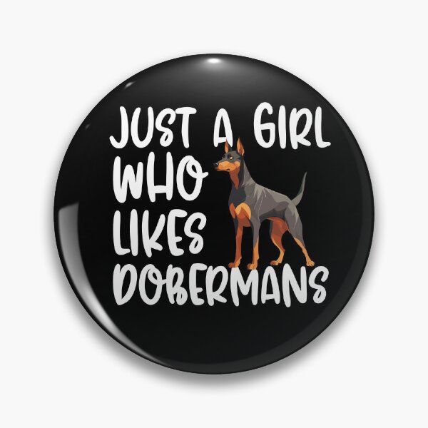 Item preview, Just A Girl Who Likes Dobermans designed and sold by TheAnimalZ00.