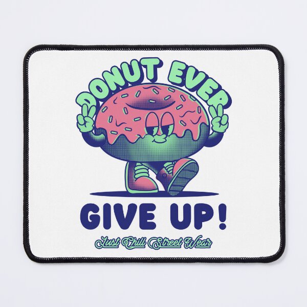 Item preview, Donut Ever Give Up designed and sold by Kamran-Sharjeel.